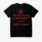 I'm Moroccan And We Don't Keep Calm t-shirt